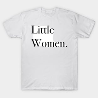 Little Women. T-Shirt